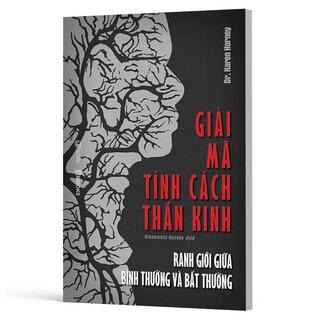 Giải Mã Tính Cách Thần Kinh - Ranh Giới Giữa Bình Thường Và Bất Thường