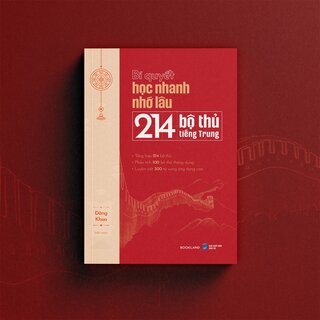Bí Quyết Học Nhanh Nhớ Lâu 214 Bộ Thủ Tiếng Trung