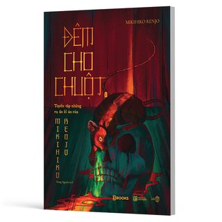 Đêm Cho Chuột - Tuyển Tập Những Vụ Án Kì Ảo Của Mikihiko Renjo - Tập 1