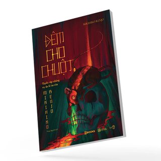 Đêm Cho Chuột - Tuyển Tập Những Vụ Án Kì Ảo Của Mikihiko Renjo - Tập 1