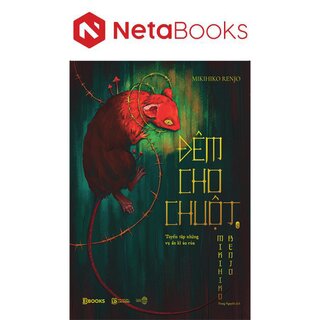 Đêm Cho Chuột - Tuyển Tập Những Vụ Án Kì Ảo Của Mikihiko Renjo - Tập 2