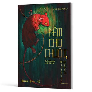 Đêm Cho Chuột - Tuyển Tập Những Vụ Án Kì Ảo Của Mikihiko Renjo - Tập 2