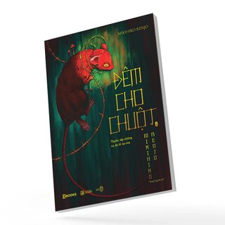 Đêm Cho Chuột - Tuyển Tập Những Vụ Án Kì Ảo Của Mikihiko Renjo - Tập 2