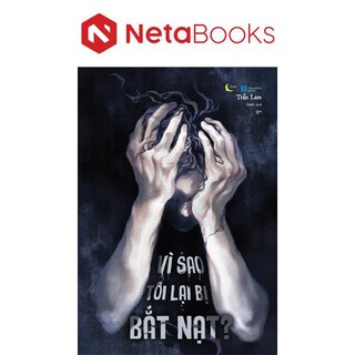 Vì Sao Tôi Lại Bị Bắt Nạt?