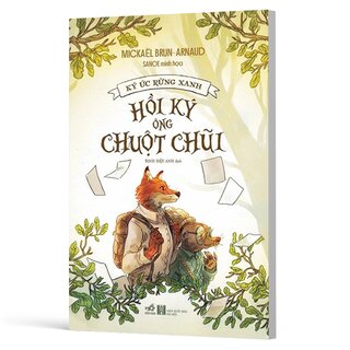 Ký Ức Rừng Xanh - Hồi Ký Ông Chuột Chũi