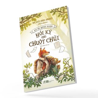 Ký Ức Rừng Xanh - Hồi Ký Ông Chuột Chũi