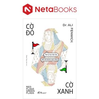 Cờ Đỏ, Cờ Xanh - Tâm Lý Học Hiện Đại Giải Mã Drama Cuộc Sống