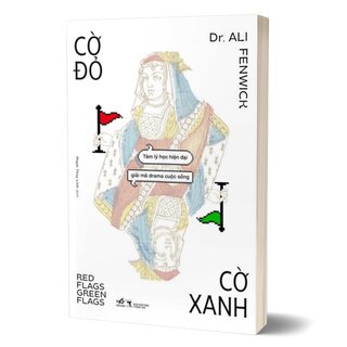 Cờ Đỏ, Cờ Xanh - Tâm Lý Học Hiện Đại Giải Mã Drama Cuộc Sống