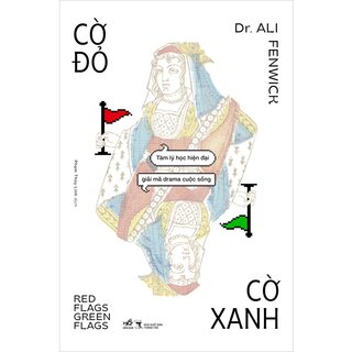 Cờ Đỏ, Cờ Xanh - Tâm Lý Học Hiện Đại Giải Mã Drama Cuộc Sống