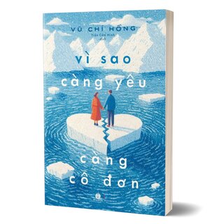 Vì Sao Càng Yêu Càng Cô Đơn