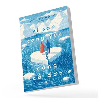 Vì Sao Càng Yêu Càng Cô Đơn