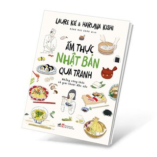 Ẩm Thực Nhật Bản Qua Tranh - Những Công Thức Và Giai Thoại Đặc Sắc