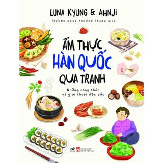 Ẩm Thực Hàn Quốc Qua Tranh - Những Công Thức Và Giai Thoại Đặc Sắc