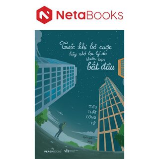Trước Khi Bỏ Cuộc Hãy Nhớ Lại Lý Do Khiến Bạn Bắt Đầu