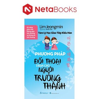 Tâm Lý Học Giao Tiếp Kiểu Hàn - Phương Pháp Đối Thoại Dành Cho Người Trưởng Thành