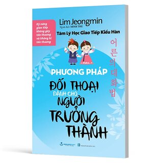 Tâm Lý Học Giao Tiếp Kiểu Hàn - Phương Pháp Đối Thoại Dành Cho Người Trưởng Thành