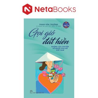 Gọi Gió Đất Hiền - Những Câu Chuyện Về Người Phụ Nữ Việt Nam