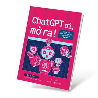 ChatGPT Ơi, Mở Ra! - Tât Tần Tật Những Điều Học Sinh Muốn Biết Về ChatGPT