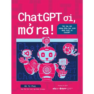 ChatGPT Ơi, Mở Ra! - Tât Tần Tật Những Điều Học Sinh Muốn Biết Về ChatGPT