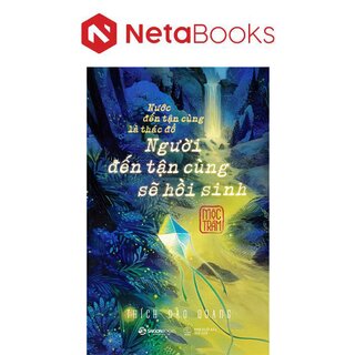 Nước Đến Tận Cùng Là Thác Đổ - Người Đến Tận Cùng Sẽ Hồi Sinh