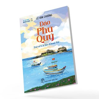 Kể Chuyện Biển Đảo - Đảo Phú Quý - Trở Về Cù Lao Khoai Xứ