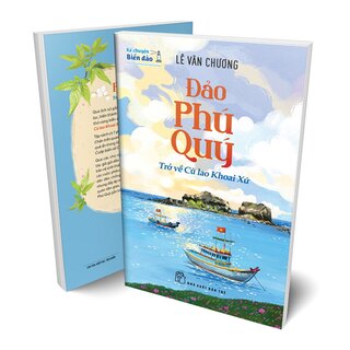 Kể Chuyện Biển Đảo - Đảo Phú Quý - Trở Về Cù Lao Khoai Xứ