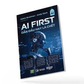 AI First - Dẫn Đầu Hay Là Chết