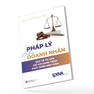 Pháp Lý Cho Doanh Nhân - Bảo Vệ Tài Sản - Giữ Gìn Danh Tiếng - Phát Triển Bền Vững
