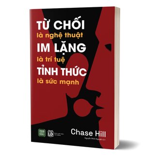 Từ Chối Là Nghệ Thuật - Im Lặng Là Trí Tuệ - Tỉnh Thức Là Sức Mạnh