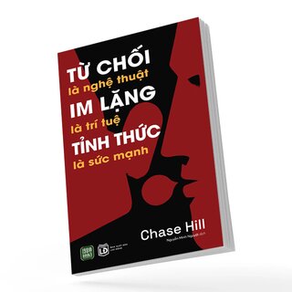 Từ Chối Là Nghệ Thuật - Im Lặng Là Trí Tuệ - Tỉnh Thức Là Sức Mạnh