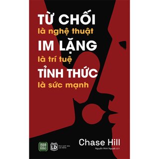 Từ Chối Là Nghệ Thuật - Im Lặng Là Trí Tuệ - Tỉnh Thức Là Sức Mạnh