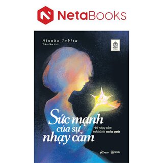 Sức Mạnh Của Sự Nhạy Cảm