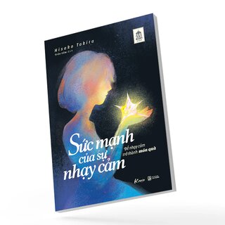 Sức Mạnh Của Sự Nhạy Cảm