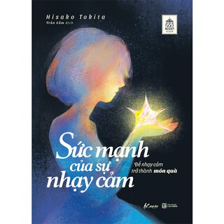 Sức Mạnh Của Sự Nhạy Cảm