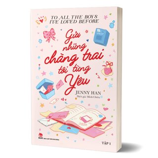 To All The Boys I've Loved Before - Tập 1 - Gửi Những Chàng Trai Tôi Từng Yêu