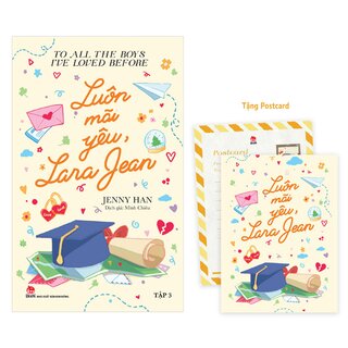 To All The Boys I've Loved Before - Tập 3 - Luôn Mãi Yêu, Lara Jean