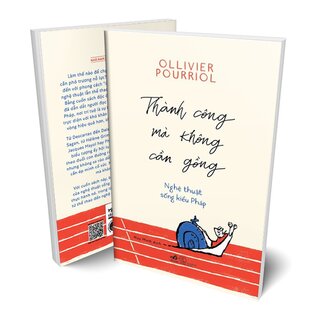 Thành Công Mà Không Cần Gồng - Nghệ Thuật Sống Kiểu Pháp