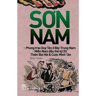 Phong Trào Duy Tân Ở Bắc Trung Nam - Miền Nam Đầu Thế Kỷ XX - Thiên Địa Hội & Cuộc Minh Tân