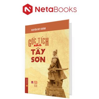 Gốc Tích Nhà Tây Sơn (Bìa Cứng)