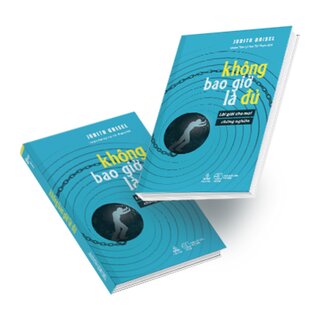 Không Bao Giờ Là Đủ - Lời Giải Cho Mọi Chứng Nghiện