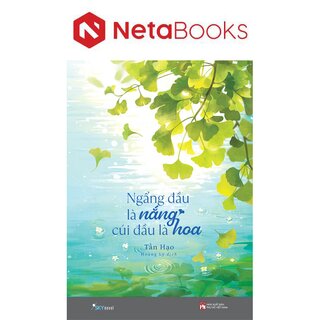 Ngẩng Đầu Là Nắng - Cúi Đầu Là Hoa