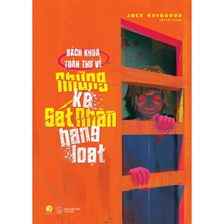 Bách Khoa Toàn Thư Những Kẻ Sát Nhân Hàng Loạt