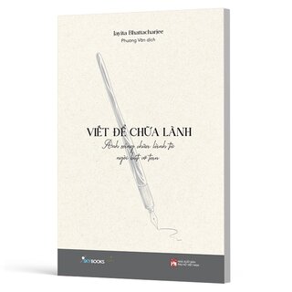 Viết Để Chữa Lành - Ánh Sáng Chữa Lành Từ Ngòi Bút Vỡ Tan