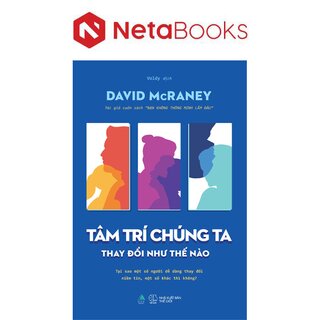 Tâm Trí Chúng Ta Thay Đổi Như Thế Nào