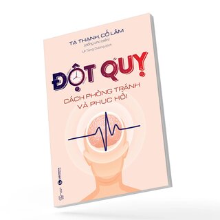 Đột Quỵ - Cách Phòng Tránh Và Phục Hồi