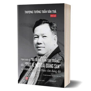 Hành Trình Từ “Ra Đi Hai Bàn Tay Trắng” Đến “trở Về Một Dải Giang San” Và Những Trang Bản Thảo Còn Dang Dở