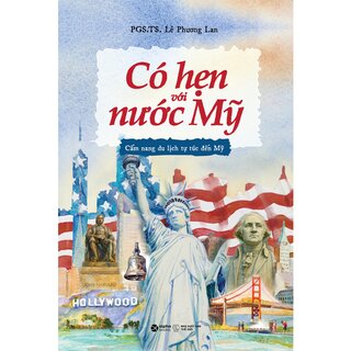 Có Hẹn Với Nước Mỹ - Cẩm Nang Du Lịch Tự Túc Đến Mỹ