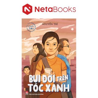 Văn Học Tuổi Hoa - Bụi Đời Trên Tóc Xanh