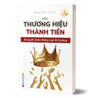 Hoa Hậu Ngách - Book 1 - Biến Thương Hiệu Thành Tiền - Bí Quyết Chiến Thắng Mọi Thị Trường