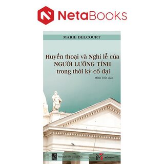 Huyền Thoại Và Nghi Lễ Của Người Lưỡng Tính Trong Thời Kỳ Cổ Đại